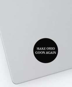 Make Ohio Goon Again Stickers