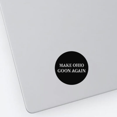 Make Ohio Goon Again Stickers