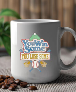 Vintage You Win Some You Lose Some Baseball Mug 2024