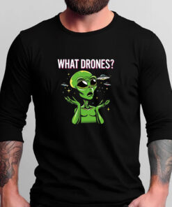 WHAT DRONES? T-Shirts