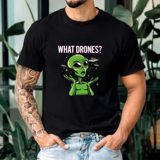 WHAT DRONES? T-Shirts