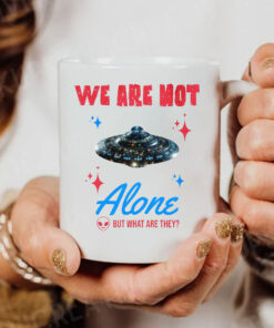 We Are Not Alone - But What Are They? Mug Coffee