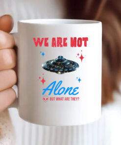 We Are Not Alone - But What Are They? Mug Coffee