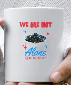 We Are Not Alone - But What Are They? Mug Coffee