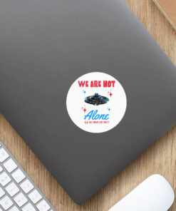 We Are Not Alone - But What Are They? Stickers