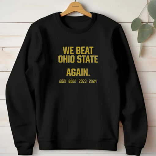 We Beat Ohio State Again 2024 T-Shirt1