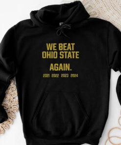 We Beat Ohio State Again 2024 T-Shirt33