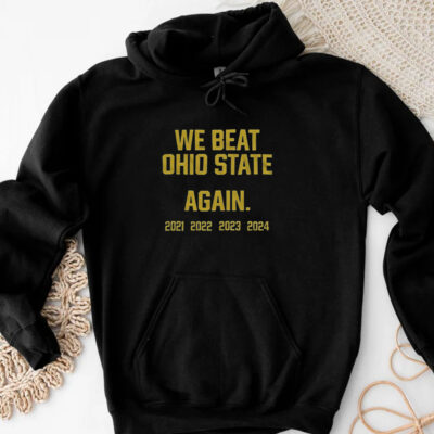 We Beat Ohio State Again 2024 T-Shirt33