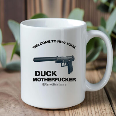 Welcome To New York Duck Motherfucker UnitedHealthcare Mug1