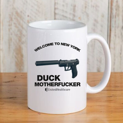 Welcome To New York Duck Motherfucker UnitedHealthcare Mug3