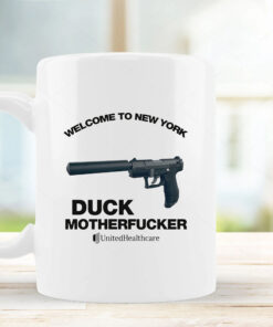 Welcome To New York Duck Motherfucker UnitedHealthcare MugWelcome To New York Duck Motherfucker UnitedHealthcare Mug