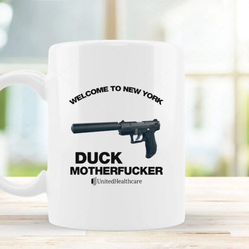 Welcome To New York Duck Motherfucker UnitedHealthcare MugWelcome To New York Duck Motherfucker UnitedHealthcare Mug