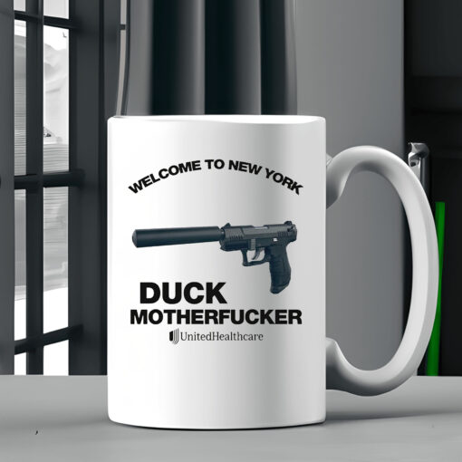 Welcome To New York Duck Motherfucker UnitedHealthcare Mugv2