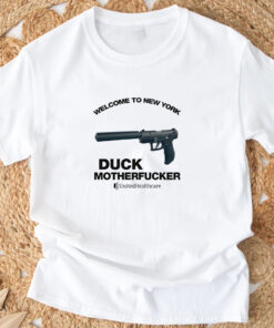 Welcome To New York Duck Motherfucker UnitedHealthcare T-Shirt3