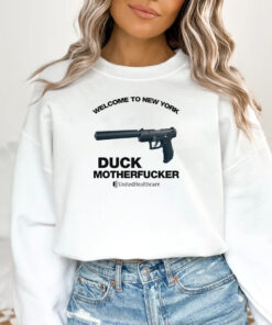 Welcome To New York Duck Motherfucker UnitedHealthcare T-ShirtWelcome To New York Duck Motherfucker UnitedHealthcare T-Shirt1