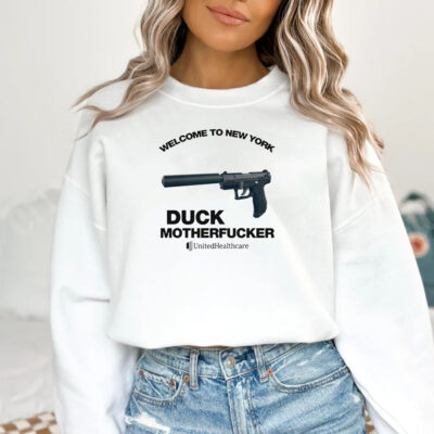 Welcome To New York Duck Motherfucker UnitedHealthcare T-ShirtWelcome To New York Duck Motherfucker UnitedHealthcare T-Shirt1