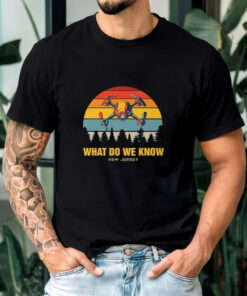 What Do We Know New Jersey T-Shirts