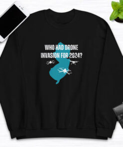 Who Had Drone Invasion For 2024 T-Shirts