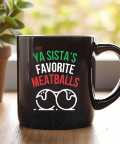 Ya Sista’s Favorite Meatballs Mug 20241