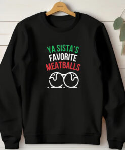 Ya Sista’s Favorite Meatballs T-Shirt 2024