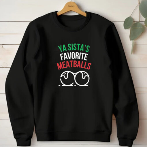 Ya Sista’s Favorite Meatballs T-Shirt 2024