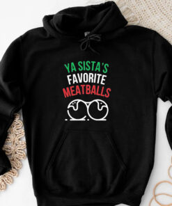 Ya Sista’s Favorite Meatballs T-Shirt 20243