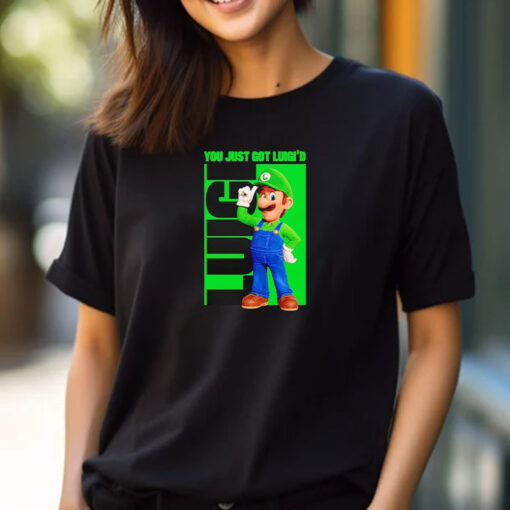 You Just Got Luigi’d Mario T-shirts