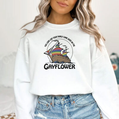  You Look Like Your Family Came Over On The Gayflower T-Shirts