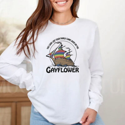  You Look Like Your Family Came Over On The Gayflower T-Shirts