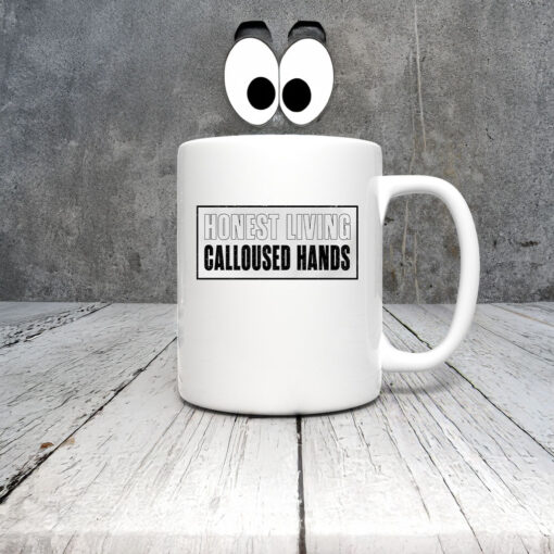 Honest living calloused hands Mug Coffee