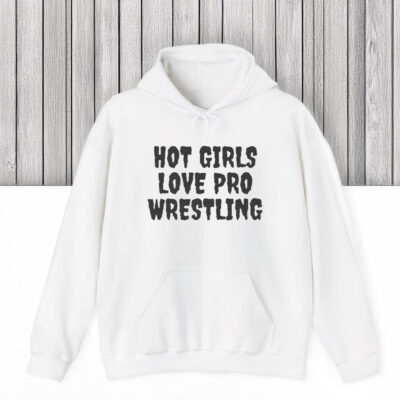 Hot Girls Love Pro Wrestling T-Shirts