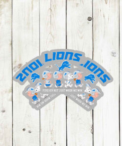 The Peanuts Detroit Lions forever not just when we win Stickers