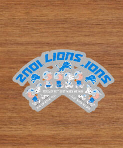 The Peanuts Detroit Lions forever not just when we win Stickers