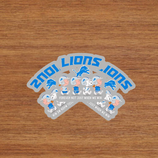 The Peanuts Detroit Lions forever not just when we win Stickers