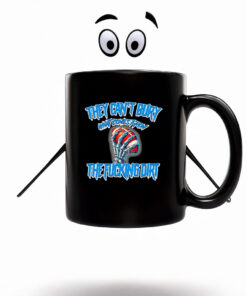 They can’t bury what comes from the fucking dirt Detroit Lions football Mug Coffee