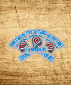 They can’t bury what comes from the fucking dirt Detroit Lions football Stickers